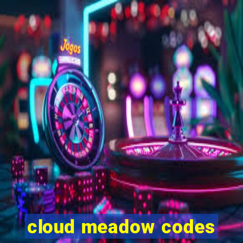 cloud meadow codes